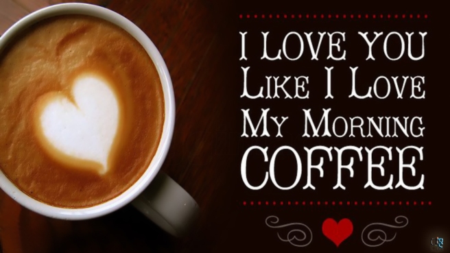 my-morning-coffee-i-love-you-like-you-with-quotes-free